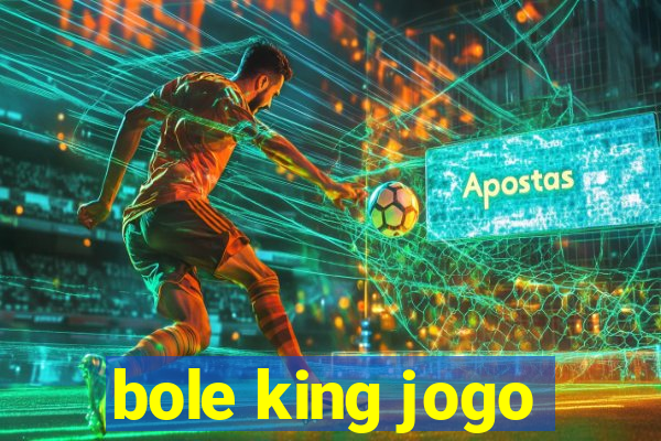bole king jogo